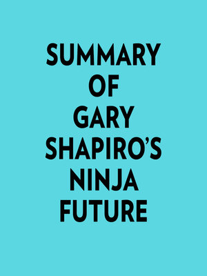 cover image of Summary of Gary Shapiro's Ninja Future